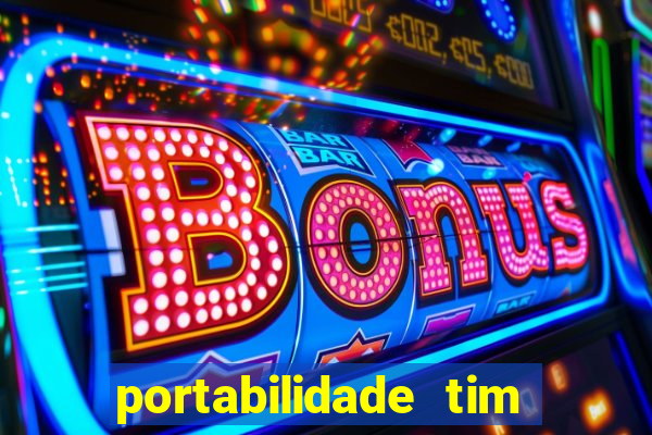 portabilidade tim para tim